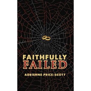Austin Macauley Publishers LLC Faithfully Failed Austin Macauley Publishers LLC Faithfully Failed