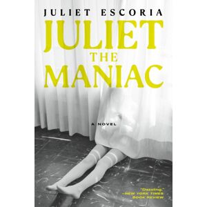 Melville House Publishing Juliet The Maniac : A Novel Melville House Publishing Juliet The Maniac : A Novel