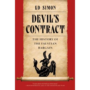 Melville House Publishing Devil'S Contract : A History Of The Faustian Bargain Melville House Publishing Devil'S Contract : A History Of The Faustian Bargain