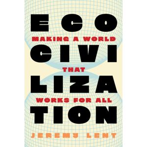 Melville House Publishing Ecocivilization : Making A World That Works For All Melville House Publishing Ecocivilization : Making A World That Works For All