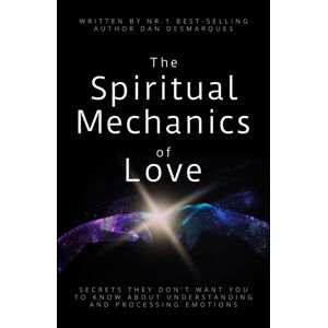 Independently Published The Spiritual Mechanics Of Love : Secrets They Don'T Want You To Know About Understanding And Processing Emotions Independently Published The Spiritual Mechanics Of Love : Secrets They Don'T Want You To Know About Understanding And Processing Emotions
