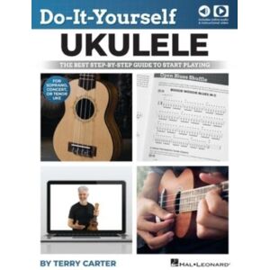 Hal Leonard Corporation Do-It-Yourself Ukulele : The Step-By-Step Guide To Start Playing For Soprano, Concert, Or Tenor Ukulele Hal Leonard Corporation Do-It-Yourself Ukulele : The Step-By-Step Guide To Start Playing For Soprano, Concert, Or Tenor Ukulele