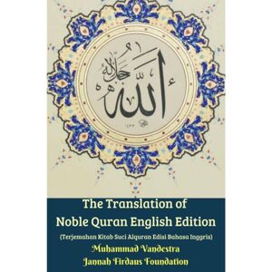 Blurb The Translation Of Noble Quran English Edition (Terjemahan Kitab Suci Alquran Edisi Bahasa Inggris) Hardcover Version Blurb The Translation Of Noble Quran English Edition (Terjemahan Kitab Suci Alquran Edisi Bahasa Inggris) Hardcover Version