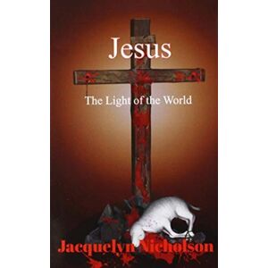Blurb Jesus : The Light Of The World Blurb Jesus : The Light Of The World