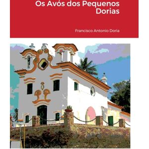 Lulu.com Os Avos Dos Pequenos Dorias Lulu.com Os Avos Dos Pequenos Dorias