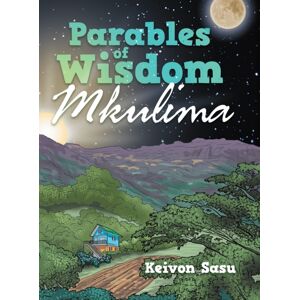 Lulu.com Parables Of Wisdom : Mkulima Lulu.com Parables Of Wisdom : Mkulima