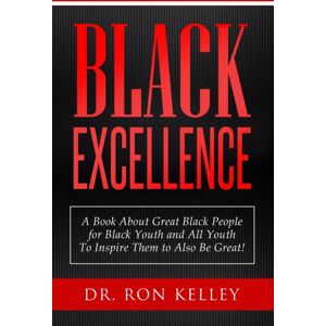 Lulu.com Black Excellence : A Book About Great Black People For Black Youth And All Youth To Inspire Them To Also Be Great! Lulu.com Black Excellence : A Book About Great Black People For Black Youth And All Youth To Inspire Them To Also Be Great!