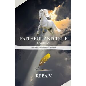 Lulu.com Faithful And True Devotional Christian Poetry Collection Lulu.com Faithful And True Devotional Christian Poetry Collection