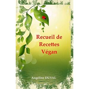 Independently Published Recueil De Recettes Vegan Independently Published Recueil De Recettes Vegan