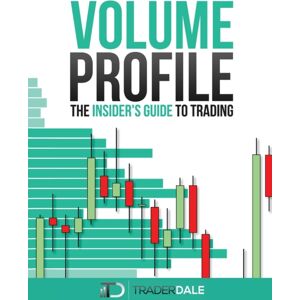 Independently Published Volume Profile : The Insider'S Guide To Trading Independently Published Volume Profile : The Insider'S Guide To Trading