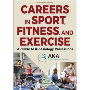 Human Kinetics Publishers Careers In Sport, Fitness, And Exercise : A Guide To Kinesiology Professions Human Kinetics Publishers Careers In Sport, Fitness, And Exercise : A Guide To Kinesiology Professions