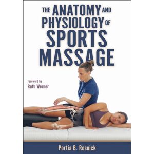 Human Kinetics Publishers The Anatomy And Physiology Of Sports Massage Human Kinetics Publishers The Anatomy And Physiology Of Sports Massage