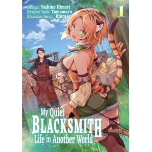 J-Novel Club My Quiet Blacksmith Life In Another World: Volume 1 (Manga) J-Novel Club My Quiet Blacksmith Life In Another World: Volume 1 (Manga)