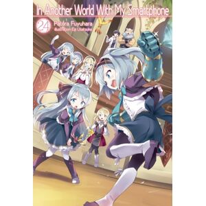 J-Novel Club In Another World With My phone: Volume 24 J-Novel Club In Another World With My phone: Volume 24