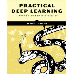 No Starch Press,US Practical Deep Learning : A Python-Based Introduction No Starch Press,US Practical Deep Learning : A Python-Based Introduction