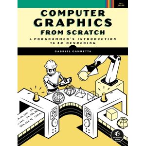 No Starch Press,US Computer Graphics From Scratch : A Programmer'S Introduction To 3d Rendering No Starch Press,US Computer Graphics From Scratch : A Programmer'S Introduction To 3d Rendering