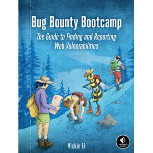 No Starch Press,US Bug Bounty Bootcamp : The Guide To Finding And Reporting Web Vulnerabilities No Starch Press,US Bug Bounty Bootcamp : The Guide To Finding And Reporting Web Vulnerabilities