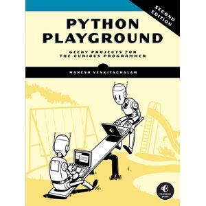 No Starch Press,US Python Playground, 2nd Edition : Geeky Projects For The Curious Programmer No Starch Press,US Python Playground, 2nd Edition : Geeky Projects For The Curious Programmer