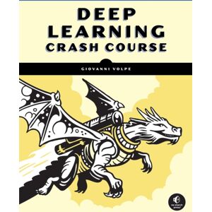 No Starch Press,US Deep Learning Crash Course No Starch Press,US Deep Learning Crash Course