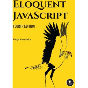 No Starch Press,US Eloquent Javascript, 4th Edition : A Modern Introduction To Programming No Starch Press,US Eloquent Javascript, 4th Edition : A Modern Introduction To Programming