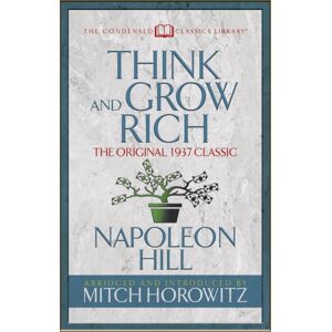 G&D Media Think And Grow Rich (Condensed Classics) : The Original 1937 Classic G&D Media Think And Grow Rich (Condensed Classics) : The Original 1937 Classic