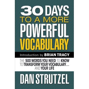 G&D Media 30 Days To A More Powerful Vocabulary : The 500 Words You Need To Know To Transform Your Vocabulary.And Your Life G&D Media 30 Days To A More Powerful Vocabulary : The 500 Words You Need To Know To Transform Your Vocabulary.And Your Life