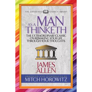 G&D Media As A Man Thinketh (Condensed Classics) : The Classic On Remaking Your Life Through Your Thoughts G&D Media As A Man Thinketh (Condensed Classics) : The Classic On Remaking Your Life Through Your Thoughts