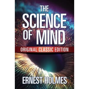 G&D Media The Science Of Mind : Original Classic Edition G&D Media The Science Of Mind : Original Classic Edition