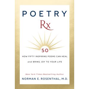 G&D Media Poetry Rx : How 50 Inspiring Poems Can Heal And Bring Joy To Your Life G&D Media Poetry Rx : How 50 Inspiring Poems Can Heal And Bring Joy To Your Life