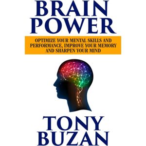 G&D Media Brain Power : Optimize Your Mental Skills And Performance, Improve Your Memory And Sharpen Your Mind G&D Media Brain Power : Optimize Your Mental Skills And Performance, Improve Your Memory And Sharpen Your Mind