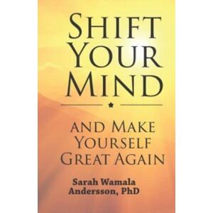 Independently Published Shift Your Mind And Make Yourself Great Again Independently Published Shift Your Mind And Make Yourself Great Again