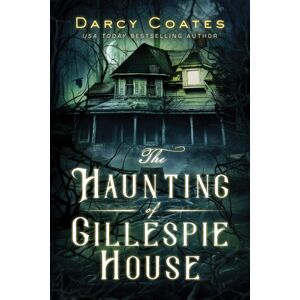 Sourcebooks, Inc The Haunting Of Gillespie House Sourcebooks, Inc The Haunting Of Gillespie House