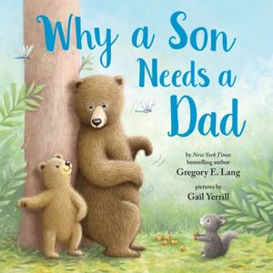 Sourcebooks, Inc Why A Son Needs A Dad Sourcebooks, Inc Why A Son Needs A Dad