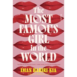 Sourcebooks, Inc The Most Famous Girl In The World : A Novel Sourcebooks, Inc The Most Famous Girl In The World : A Novel
