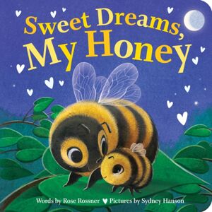 Sourcebooks, Inc Sweet Dreams, My Honey Sourcebooks, Inc Sweet Dreams, My Honey