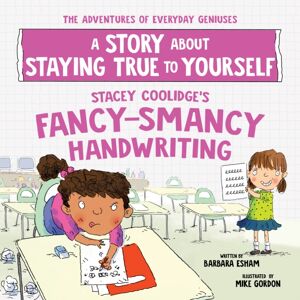 Sourcebooks, Inc Stacey Coolidge'S Fancy-Smancy Handwriting : A Story About Staying True To Yourself Sourcebooks, Inc Stacey Coolidge'S Fancy-Smancy Handwriting : A Story About Staying True To Yourself