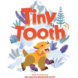 Sourcebooks, Inc Tiny Tooth : A Cute Prehistoric Picture Story Book For Children Sourcebooks, Inc Tiny Tooth : A Cute Prehistoric Picture Story Book For Children