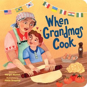 Sourcebooks, Inc When Grandmas Cook : In The Kitchen With Grandmas, Nonnas, And Abuelas Sourcebooks, Inc When Grandmas Cook : In The Kitchen With Grandmas, Nonnas, And Abuelas