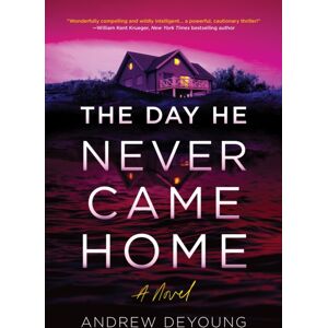 Sourcebooks, Inc The Day He Never Came Home Sourcebooks, Inc The Day He Never Came Home