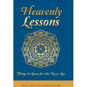 Authorhouse Heavenly Lessons : Things To Know For The Age Authorhouse Heavenly Lessons : Things To Know For The Age