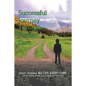 Authorhouse Successful Journey Through Foster Care Authorhouse Successful Journey Through Foster Care