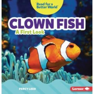 Lerner Publishing Group Clown Fish : A First Look Lerner Publishing Group Clown Fish : A First Look