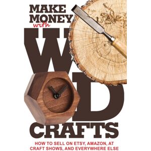 Warm Snow Publishers Make Money With Wood Crafts : How To Sell On Etsy, Amazon, At Craft Shows, To Interior Designers And Everywhere Else, And How To Get Top Dollars For Your Wood Projects Warm Snow Publishers Make Money With Wood Crafts : How To Sell On Etsy, Amazon, At Craft Shows, To Interior Designers And Everywhere Else, And How To Get Top Dollars For Your Wood Projects