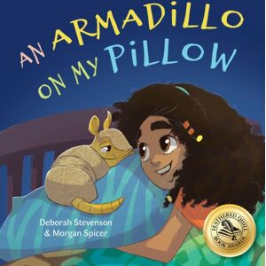 Pigs Fly Books An Armadillo On My Pillow : An Adventure In Imagination Pigs Fly Books An Armadillo On My Pillow : An Adventure In Imagination