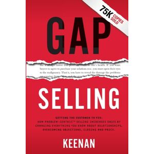Sales Guy Publishing Gap : Getting The Customer To Yes: How Problem-Centric Increases Sales By Changing Everything You Know About Relationships, Overcoming Objections, Closing And Price Sales Guy Publishing Gap : Getting The Customer To Yes: How Problem-Centric Increases Sales By Changing Everything You Know About Relationships, Overcoming Objections, Closing And Price