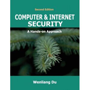 Wenliang Du Computer & Internet Security : A Hands-On Approach Wenliang Du Computer & Internet Security : A Hands-On Approach