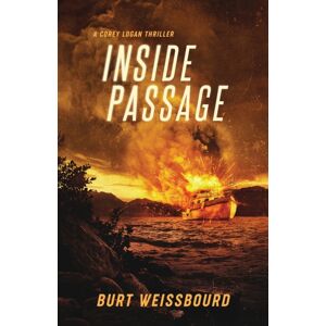 Blue City Press Inside Passage : A Corey Logan Thriller Blue City Press Inside Passage : A Corey Logan Thriller