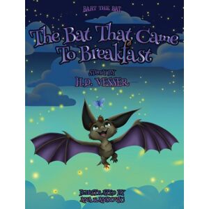 Ideihz LLC The Bat That Came To Breakfast : Bart The Bat Ideihz LLC The Bat That Came To Breakfast : Bart The Bat