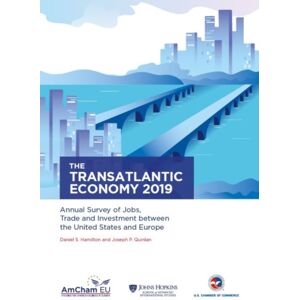 Center for Transatlantic Relations Sais The Transatlantic Economy 2019 : Annual Survey Of Jobs, Trade And Investment Between The United States And Europe Center for Transatlantic Relations Sais The Transatlantic Economy 2019 : Annual Survey Of Jobs, Trade And Investment Between The United States And Europe