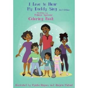 Malene Spencer I Love To Hear My Daddy Sing Coloring Book Malene Spencer I Love To Hear My Daddy Sing Coloring Book